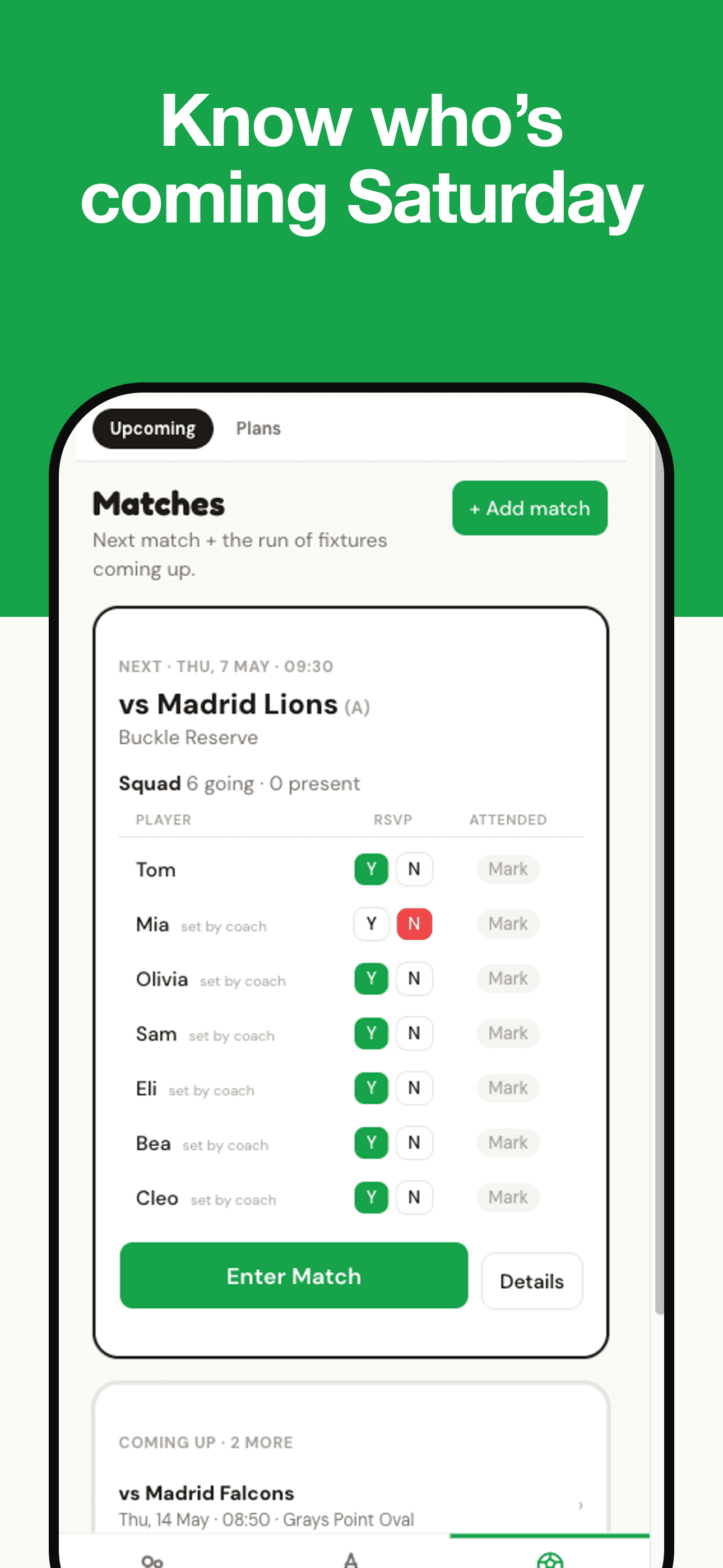 Matches list — know who's coming Saturday